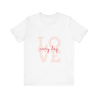 Every Day Love Unisex White Tee